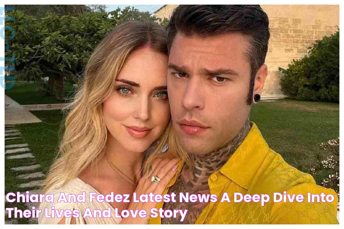 Chiara And Fedez Latest News A Deep Dive Into Their Lives And Love Story