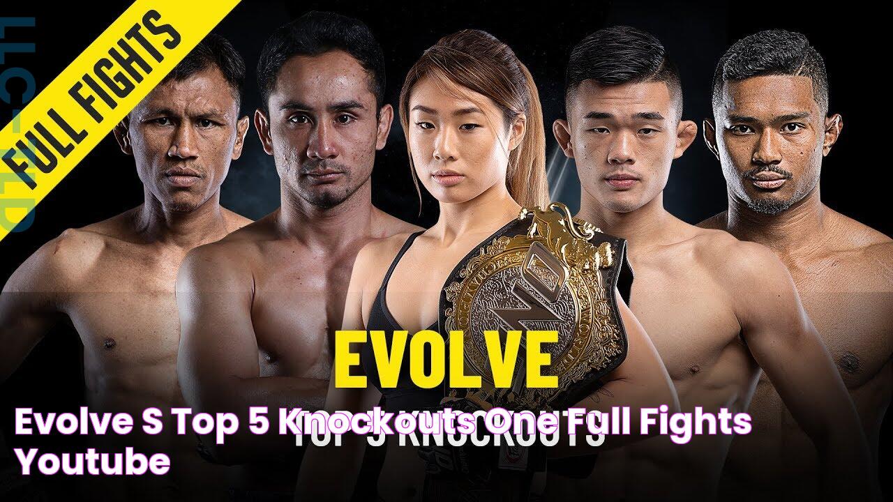 Evolve’s Top 5 Knockouts ONE Full Fights YouTube