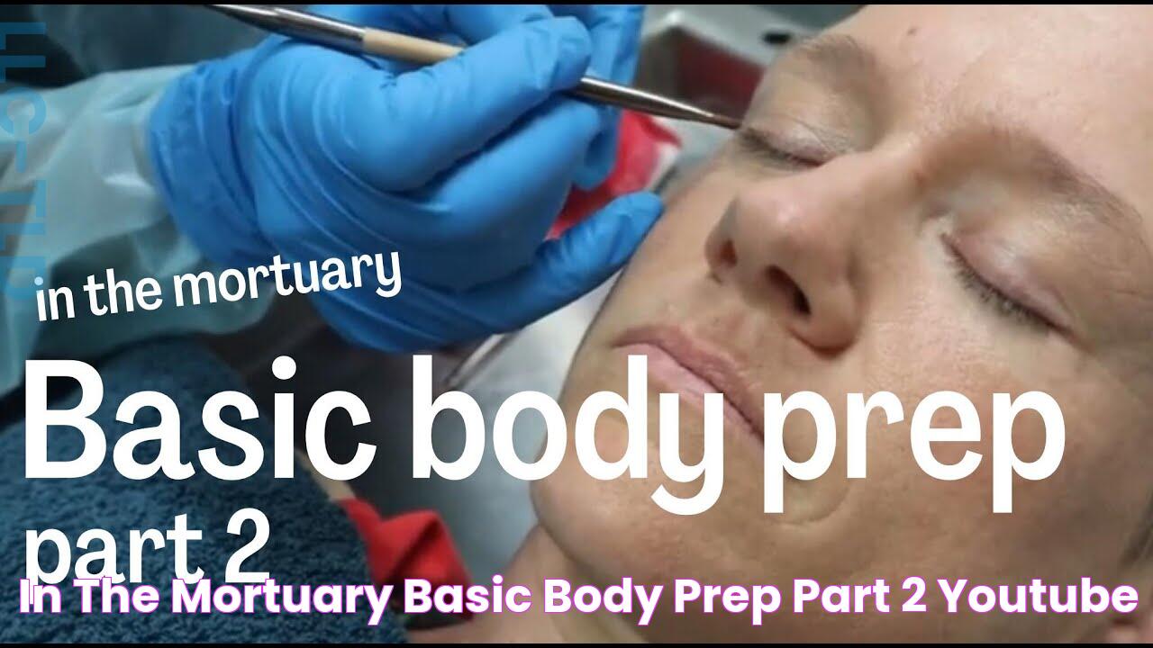 In the mortuary basic body prep part 2 YouTube