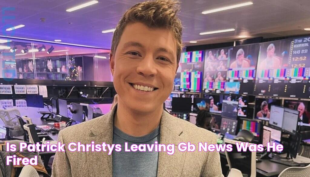 Is Patrick Christys Leaving GB News Was He Fired?