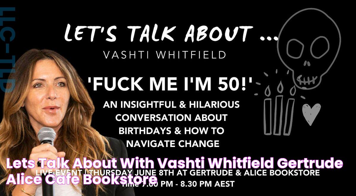 LETS TALK ABOUT WITH VASHTI WHITFIELD, Gertrude & Alice Cafe Bookstore