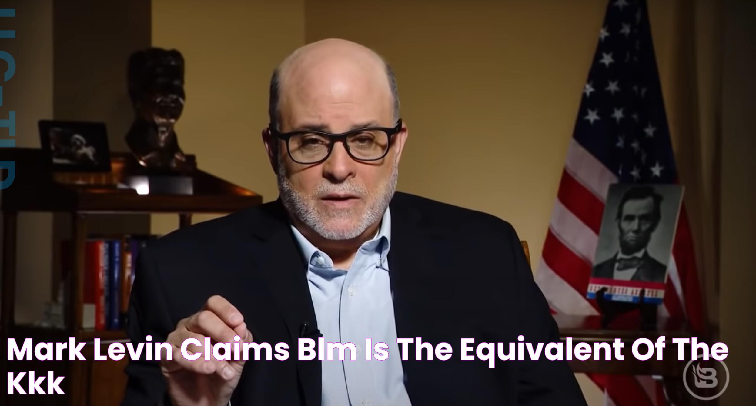 Mark Levin Claims 'BLM Is The Equivalent Of The KKK'