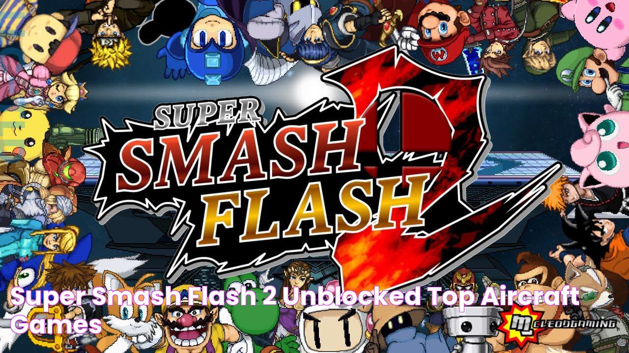 Play Super Smash Flash 2 Unblocked - No Restrictions!