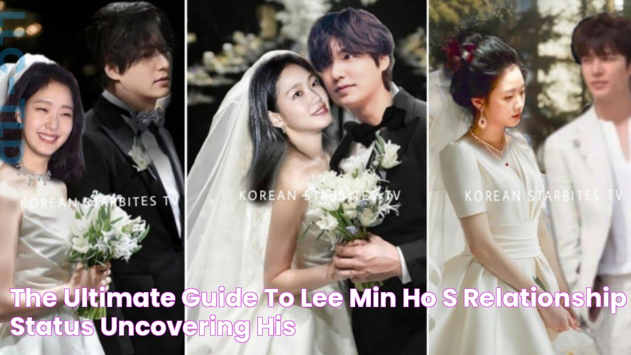 The Ultimate Guide To Lee Min Ho's Relationship Status Uncovering His