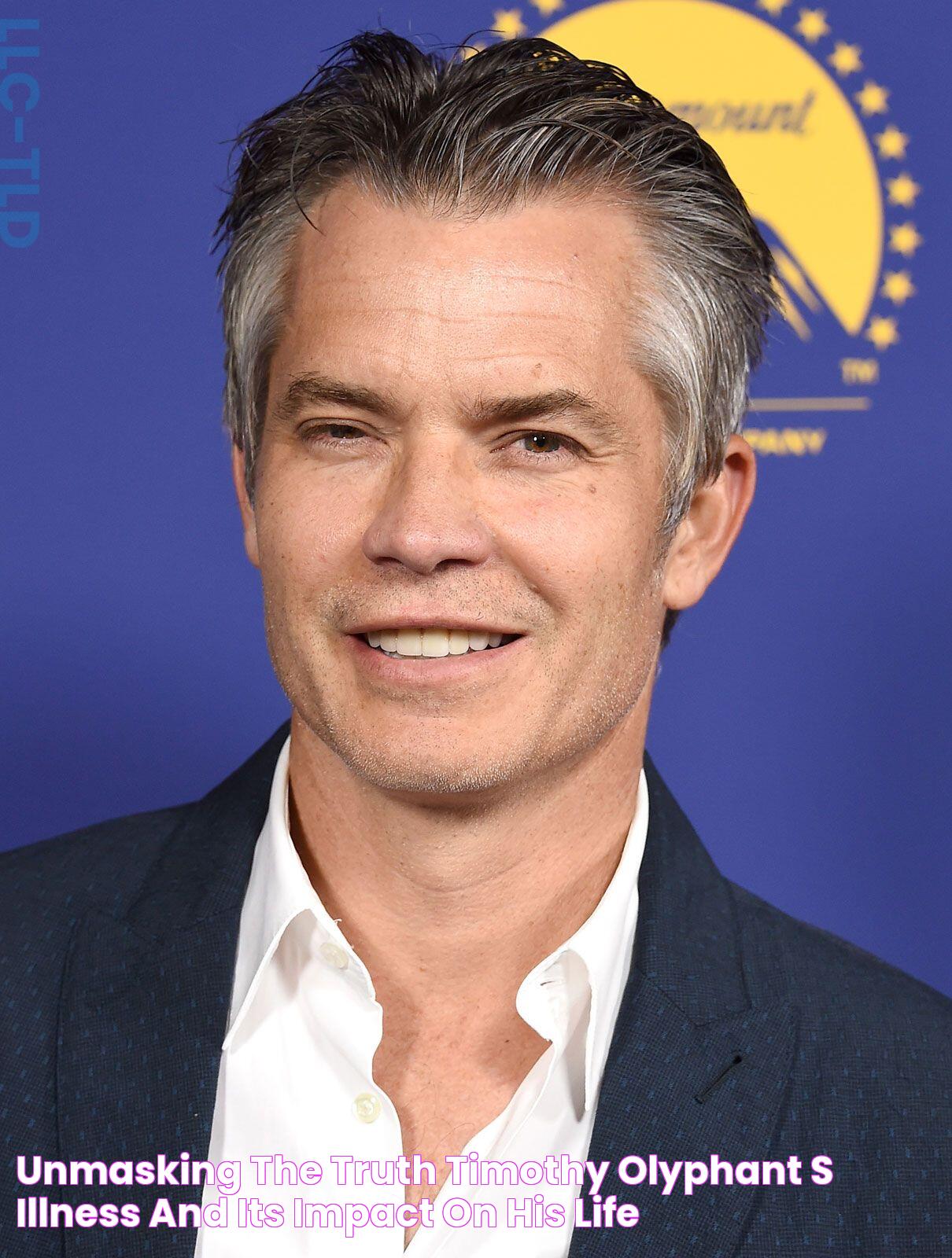 Unmasking The Truth Timothy Olyphant's Illness And Its Impact On His Life