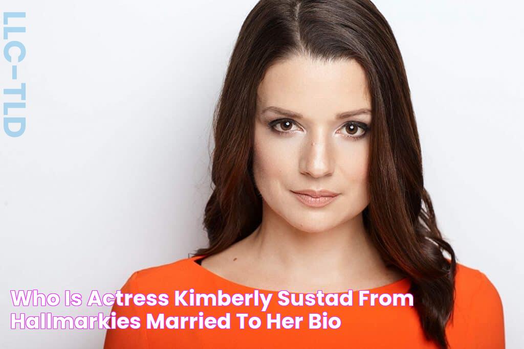 Who is actress Kimberly Sustad from Hallmarkies married to? Her bio