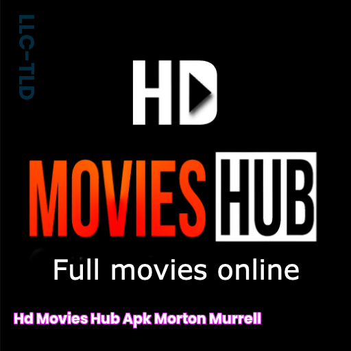 hd movies hub apk Morton Murrell