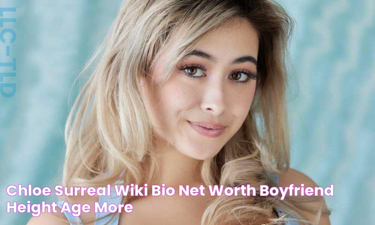 Chloe Surreal Wiki, Bio, Net Worth, Boyfriend, Height, Age & More