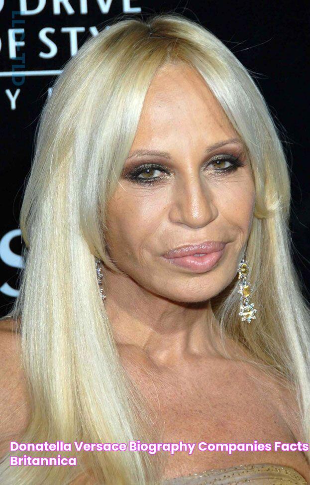 Donatella Versace Biography, Companies, & Facts Britannica