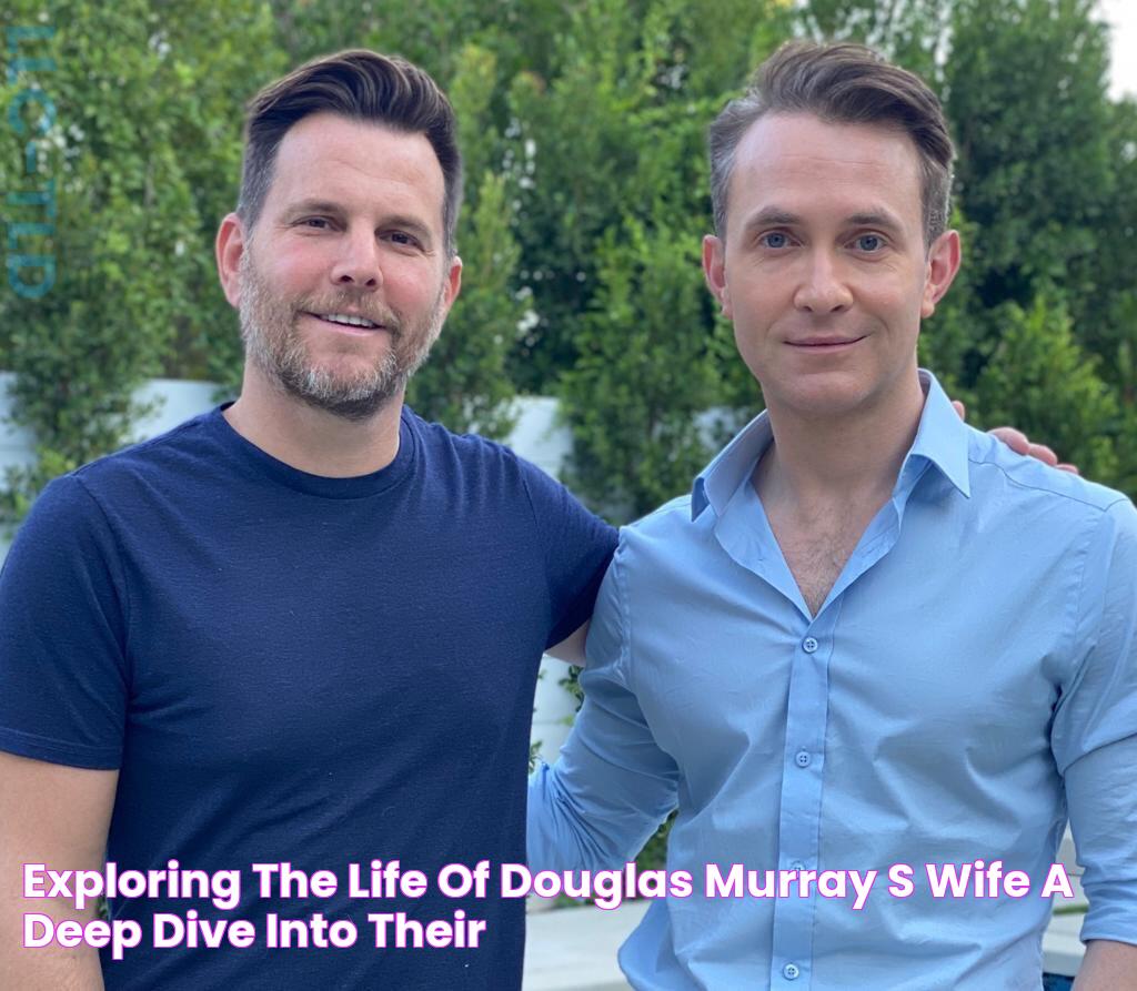 Exploring The Life Of Douglas Murray's Wife A Deep Dive Into Their