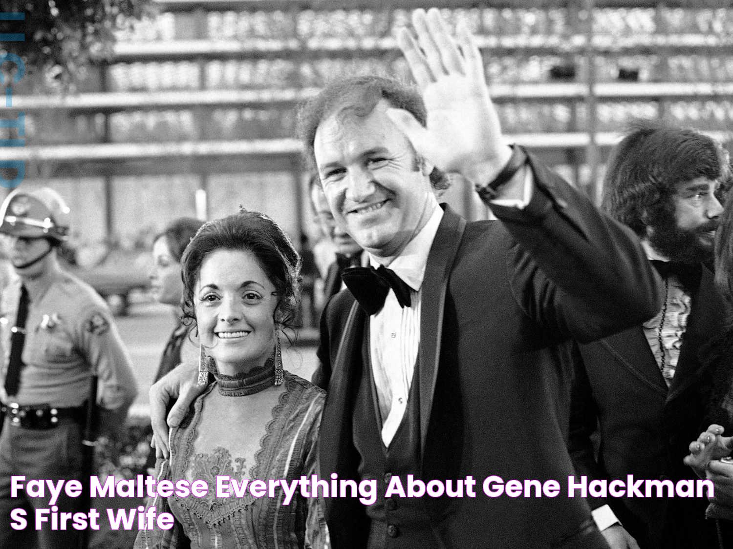 Faye Maltese Everything about Gene Hackman’s First Wife