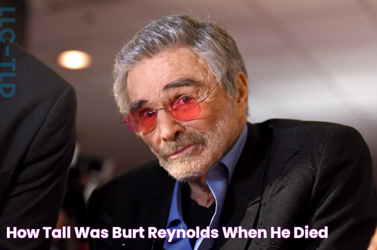 How Tall Was Burt Reynolds: Everything You Need To Know