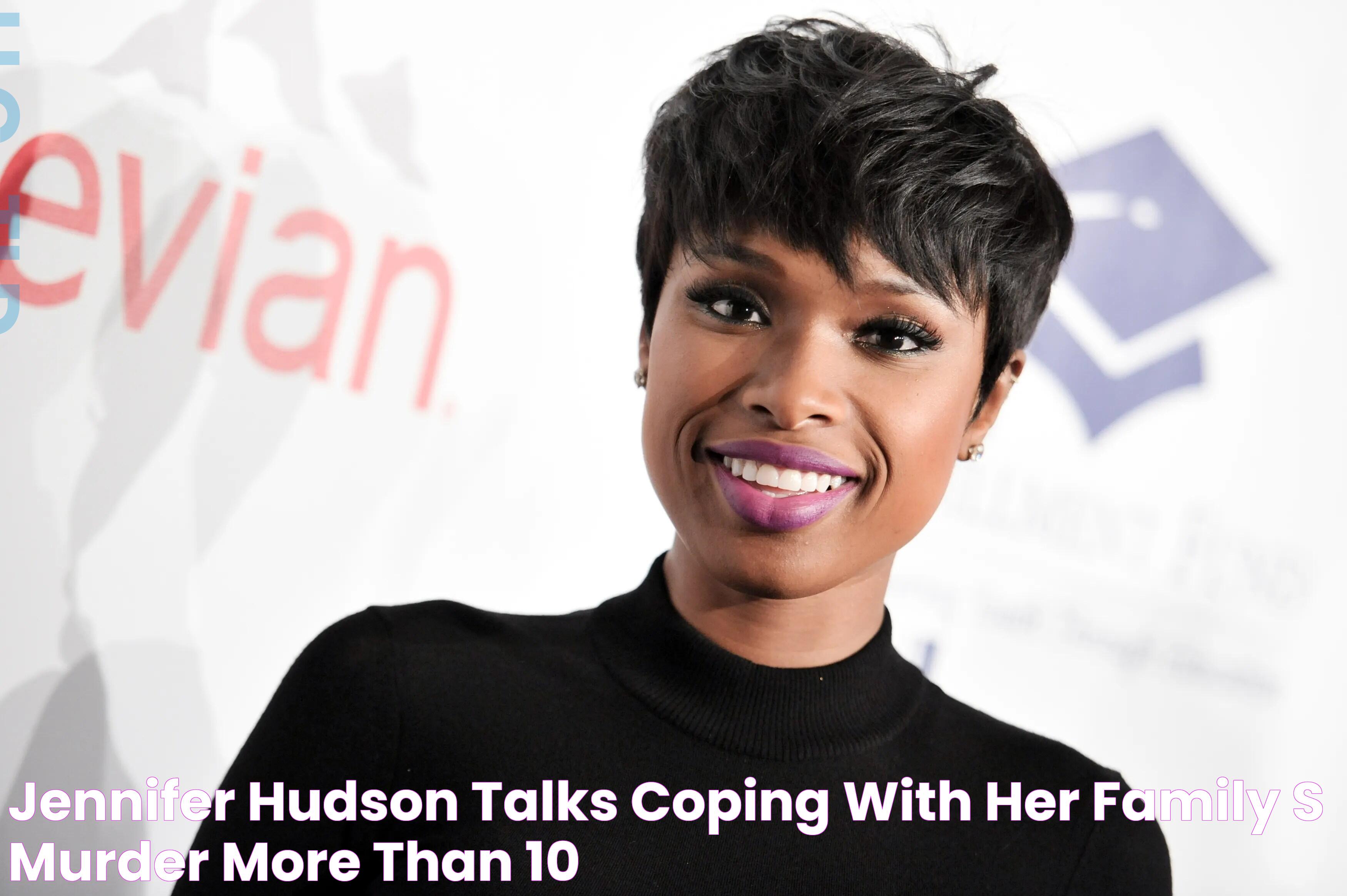 Jennifer Hudson talks coping with her family's murder more than 10