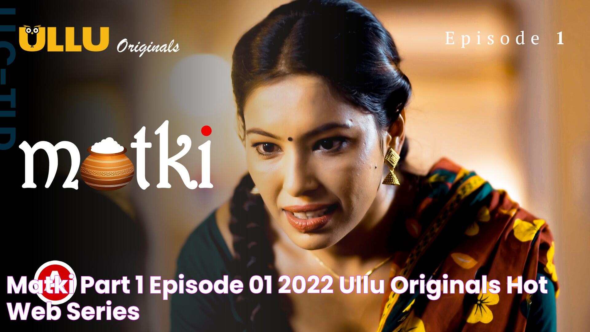 Matki Part 1 Episode 01 (2022) Ullu Originals Hot Web Series