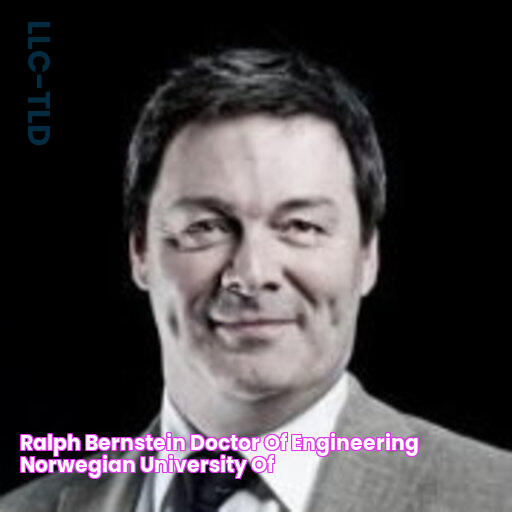 Ralph BERNSTEIN Doctor of Engineering Norwegian University of