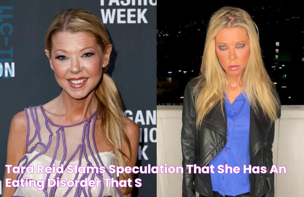 Tara Reid Slams Speculation That She Has an Eating Disorder 'That's