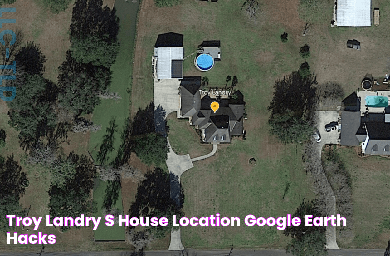 Troy Landry’s House (Location) Google Earth Hacks