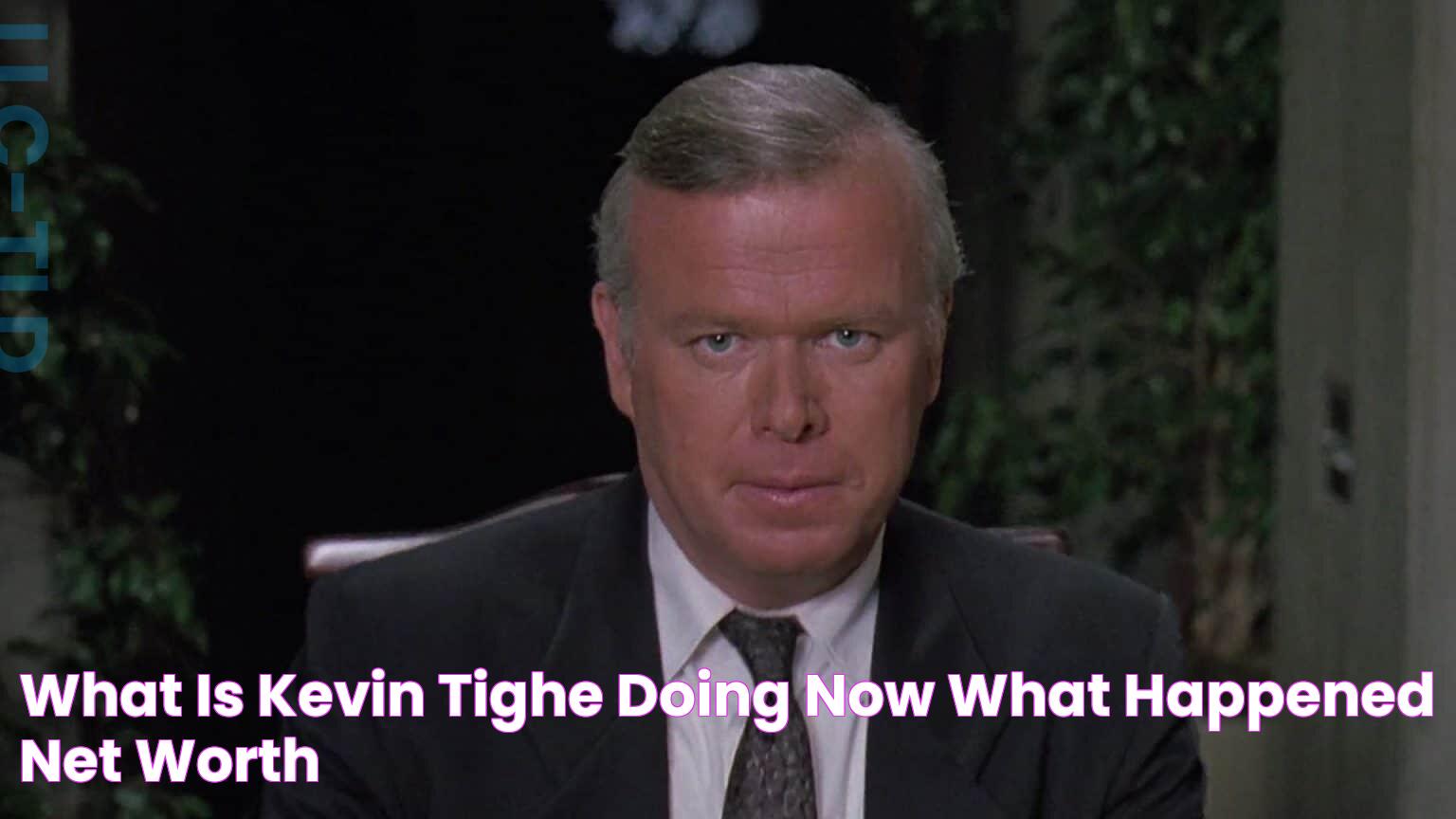 What is Kevin Tighe doing now? What happened? Net Worth