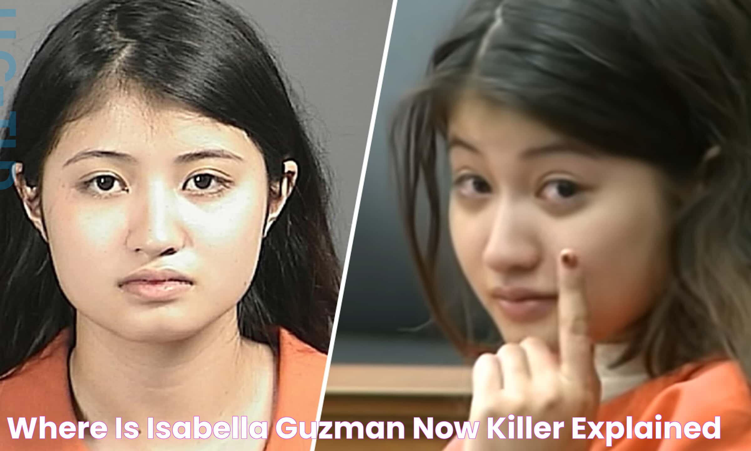 Where is Isabella Guzman Now? Killer Explained