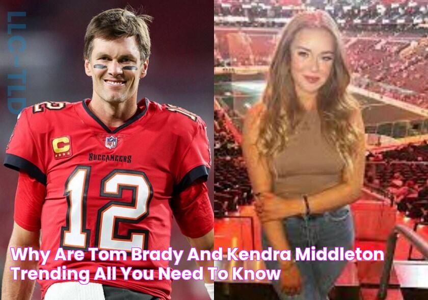 Why are Tom Brady and Kendra Middleton trending? All you need to know