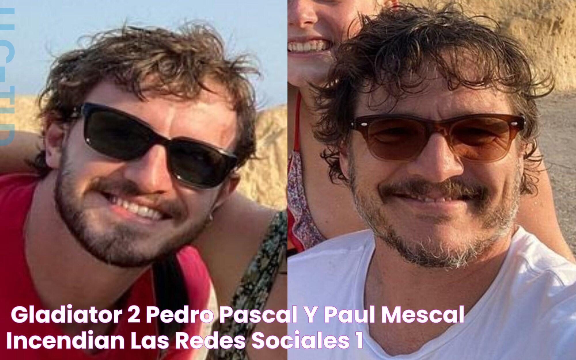 'Gladiator 2' Pedro Pascal y Paul Mescal incendian las redes sociales