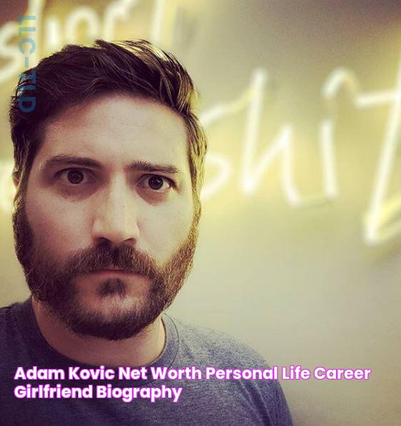 Adam Kovic Net Worth, Personal Life, Career, Girlfriend, Biography