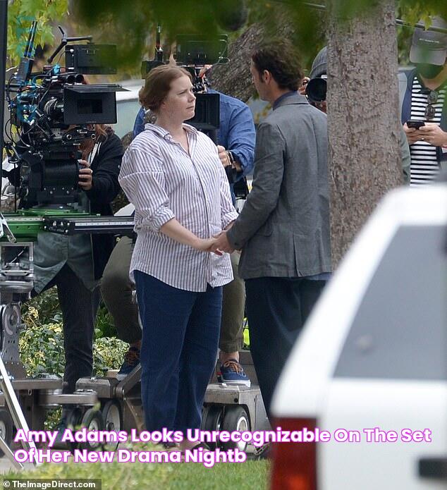 Amy Adams looks unrecognizable on the set of her new drama Nightb