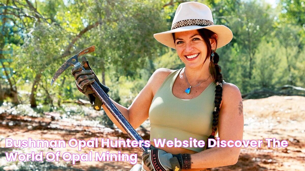 The Ultimate Bushman Opal Website: Your Gateway To Breathtaking Gems And Knowledge