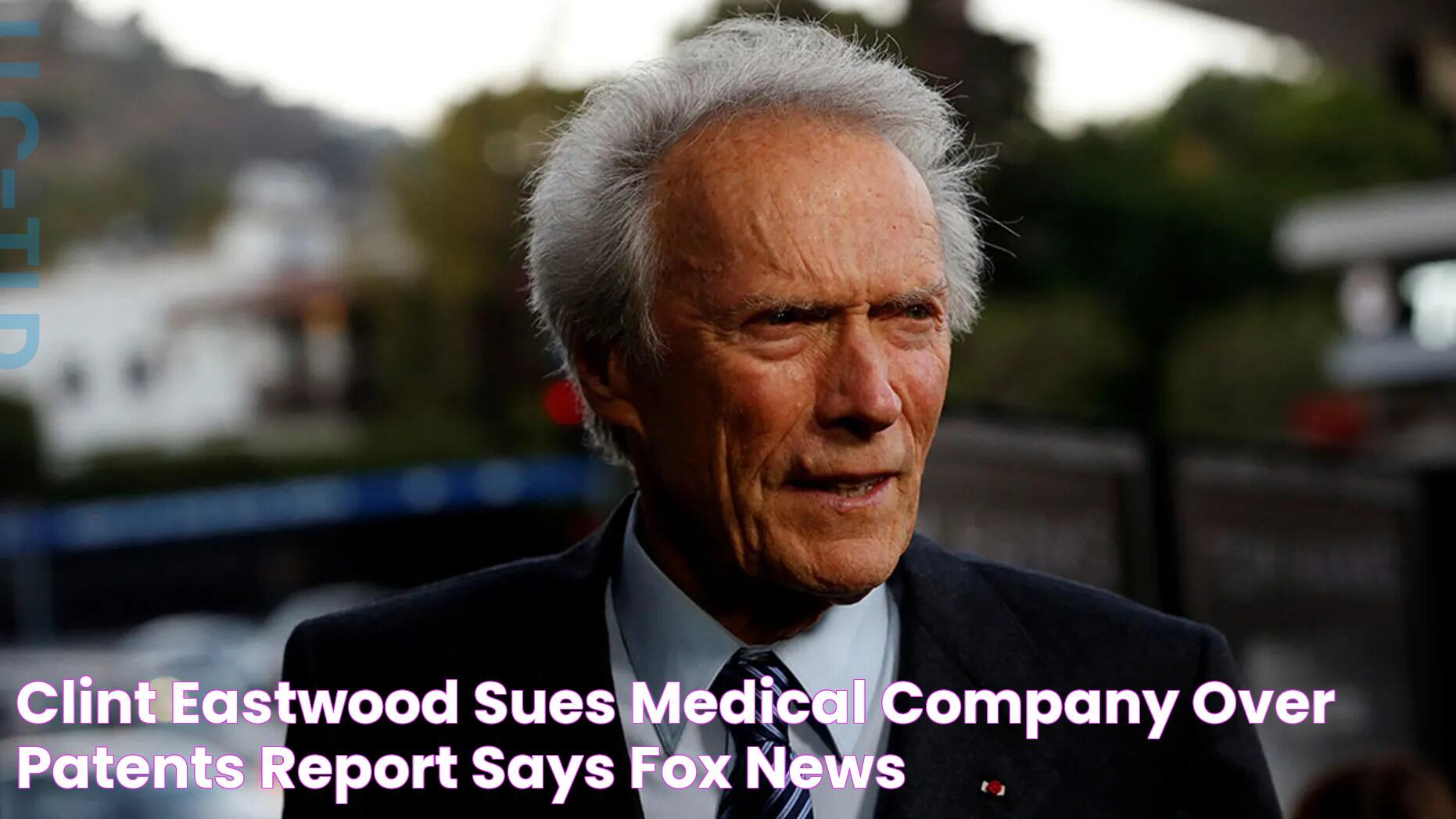 Clint Eastwood sues medical company over patents, report says Fox News