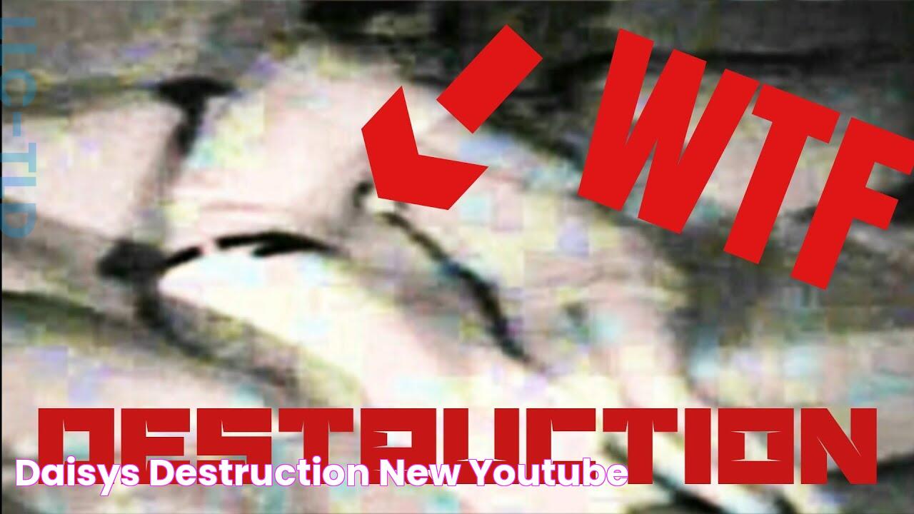 Daisys destruction New YouTube