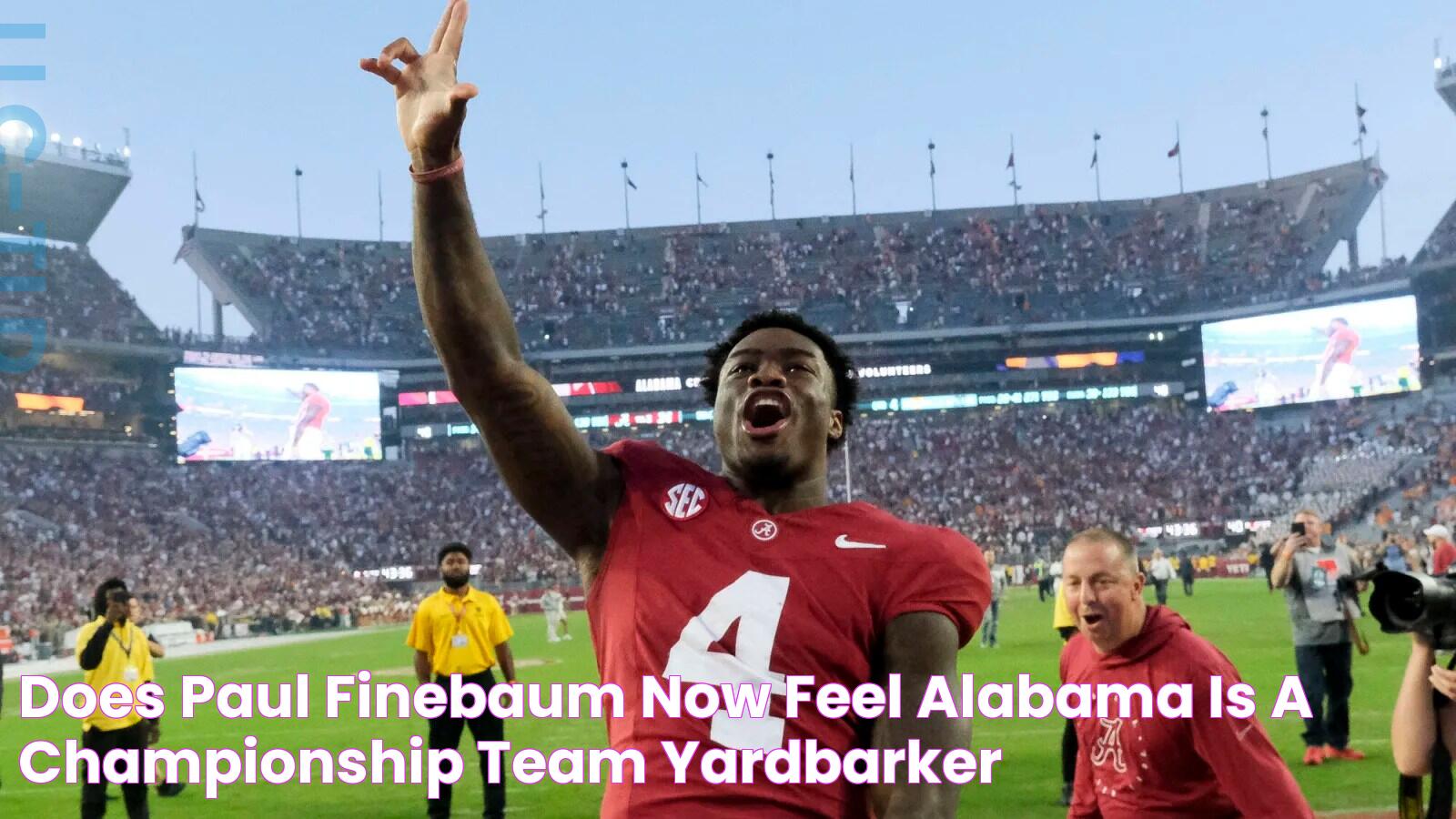 Does Paul Finebaum now feel Alabama is a championship team? Yardbarker