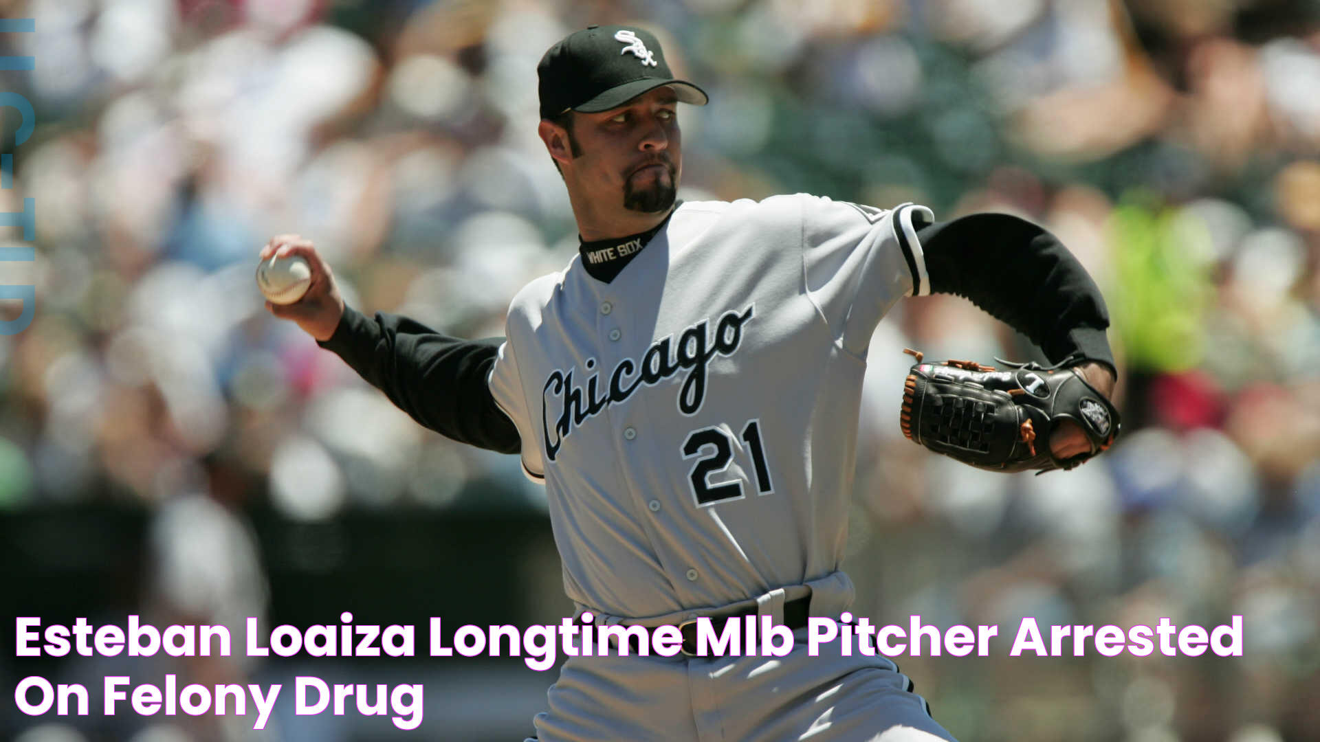 Esteban Loaiza, longtime MLB pitcher, arrested on felony drug