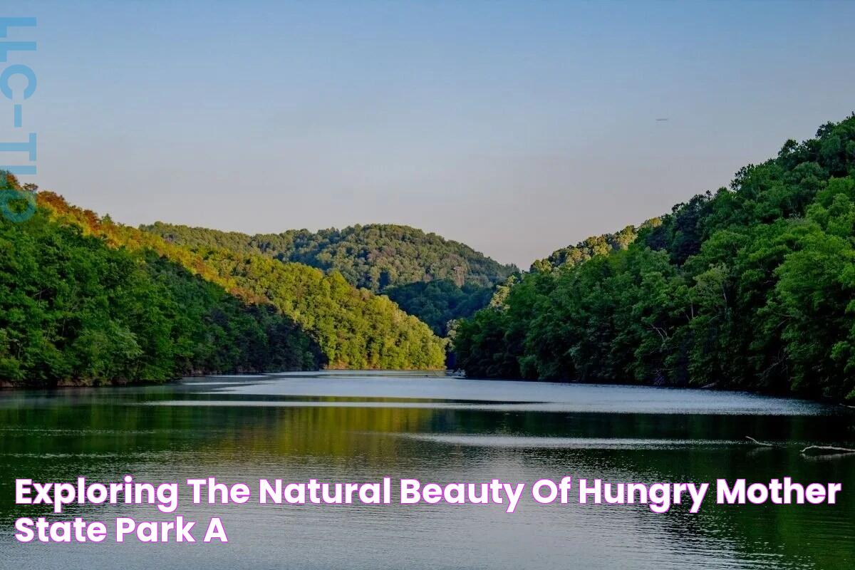 Exploring The Natural Beauty Of Hungry Mother State Park A