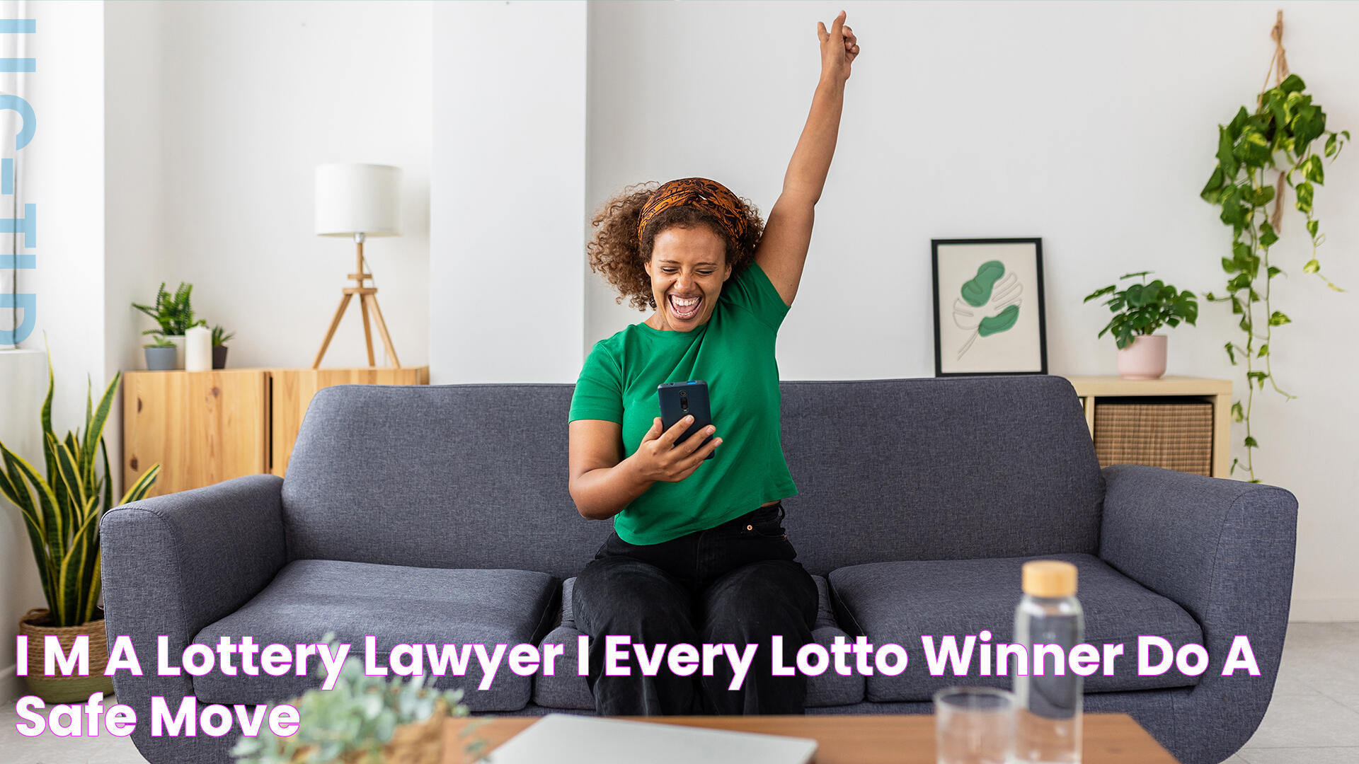 I'm a lottery lawyer I every lotto winner do a 'safe move