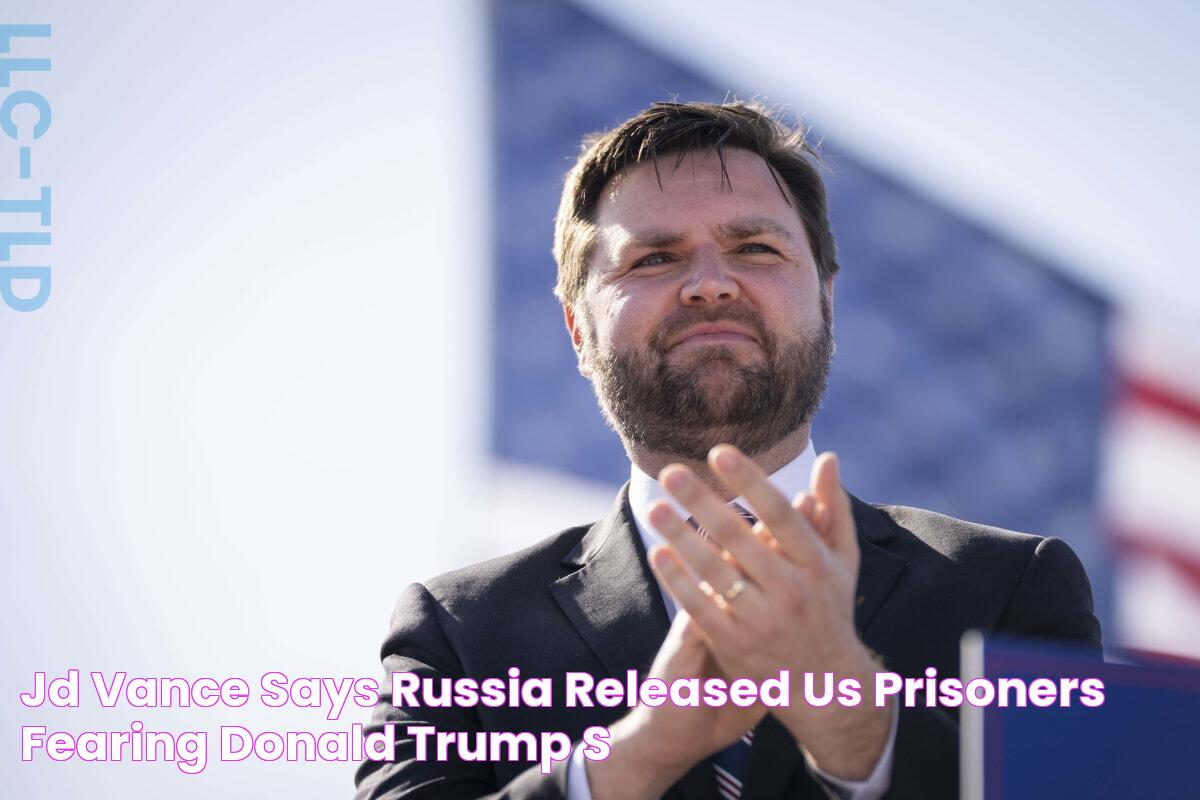 JD Vance says Russia released US prisoners fearing Donald Trump's