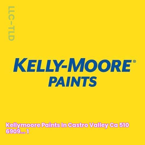 KellyMoore Paints in Castro Valley, CA (510) 6909...