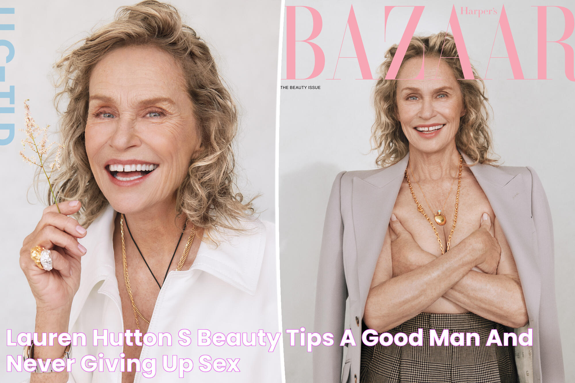 Lauren Hutton's beauty tips 'A good man' and 'never giving up sex'