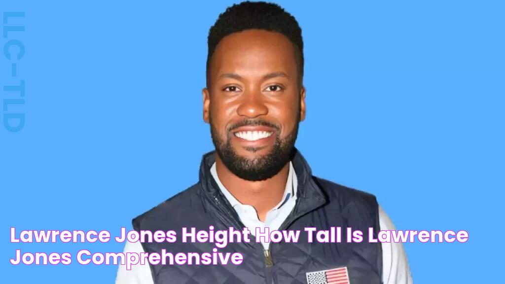 Lawrence Jones Height How Tall is Lawrence Jones? Comprehensive