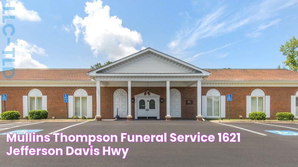 MULLINS & THOMPSON FUNERAL SERVICE 1621 Jefferson Davis Hwy