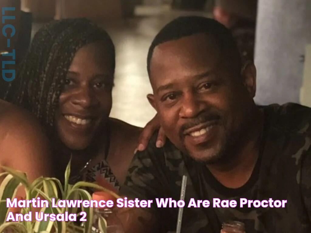 Martin Lawrence Sister Who Are Rae Proctor And Ursala?