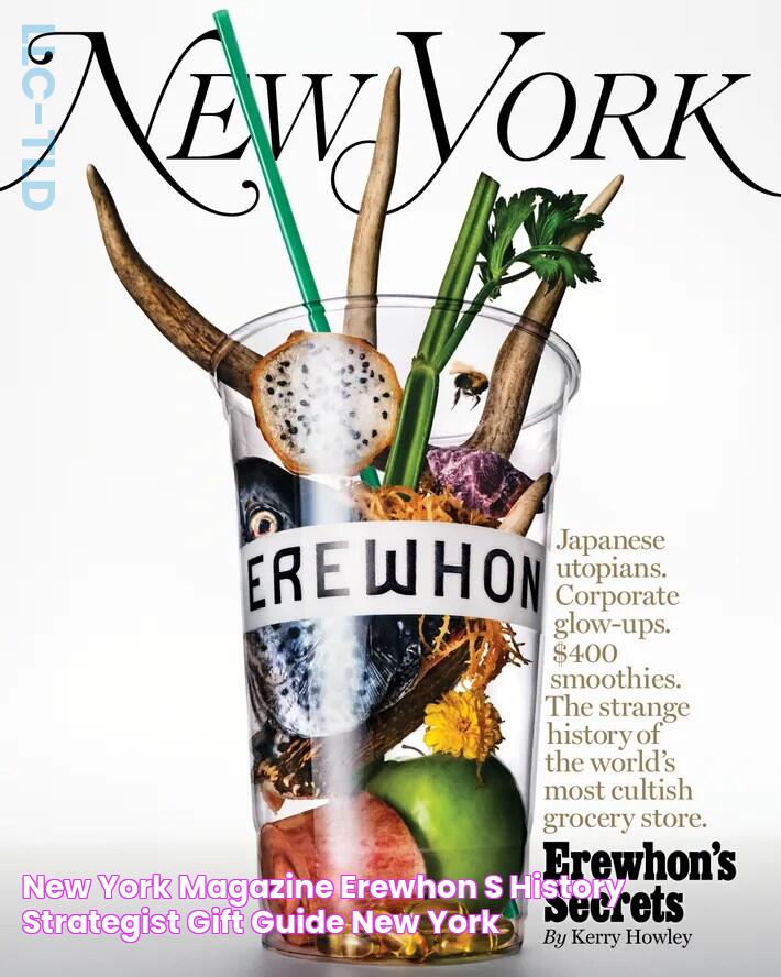 New York Magazine Erewhon’s History, Strategist Gift Guide New York