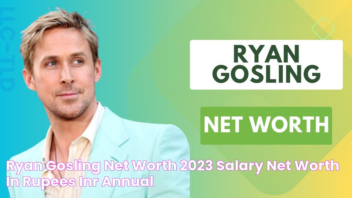 Ryan Gosling Net Worth 2023 Salary, Net Worth in Rupees (INR), Annual