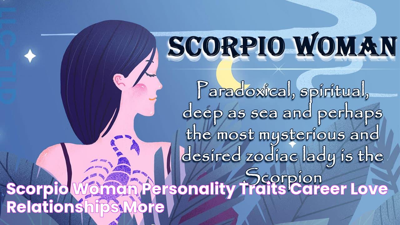 Scorpio Woman Personality Traits, Career, Love, Relationships & More