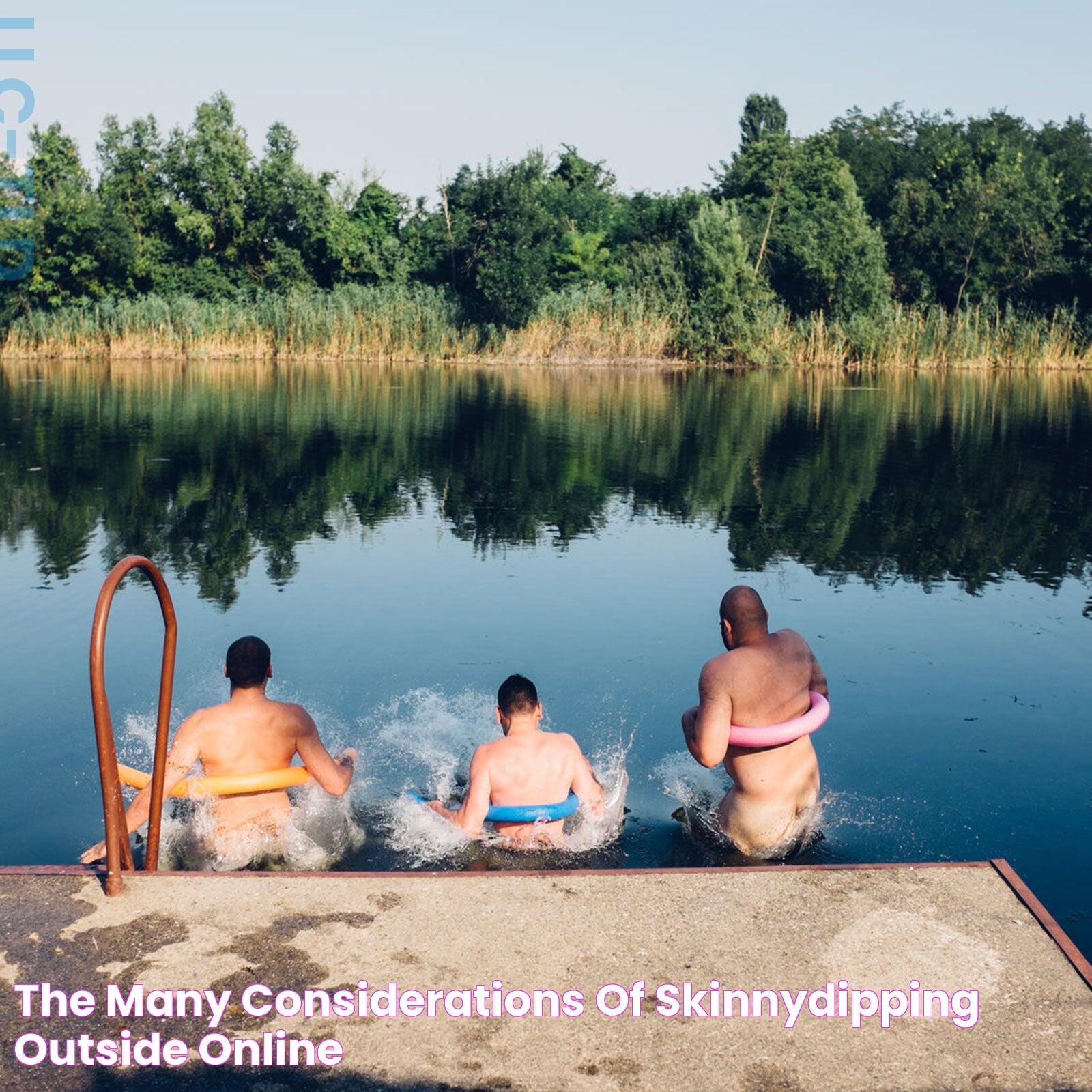 Discover The Allure Of Skinny Dipping: A Guide To Unforgettable Moments