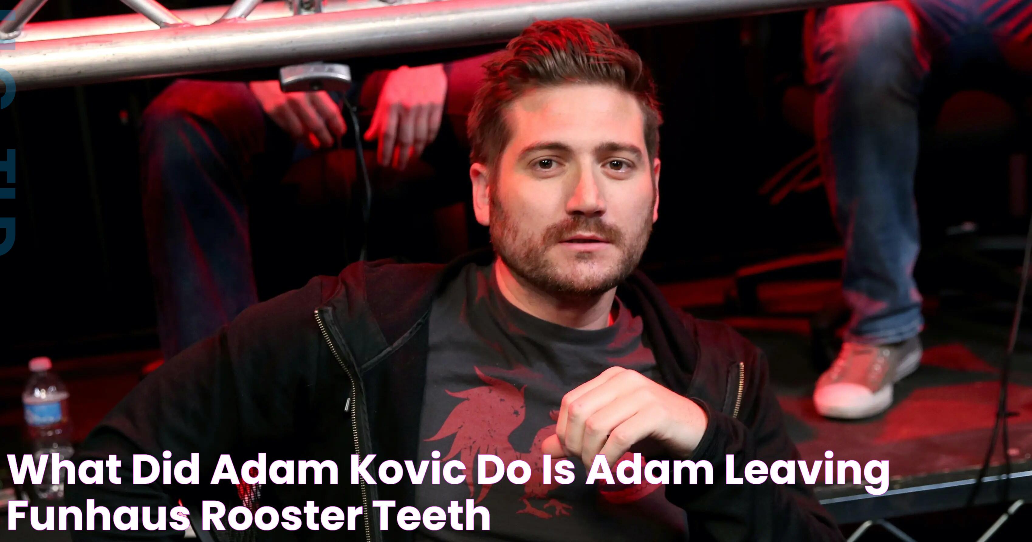 What Did Adam Kovic Do? Is Adam Leaving Funhaus, Rooster Teeth?