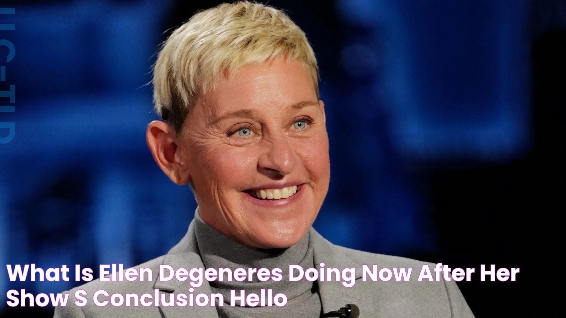 What is Ellen DeGeneres doing now after her show's conclusion? HELLO!