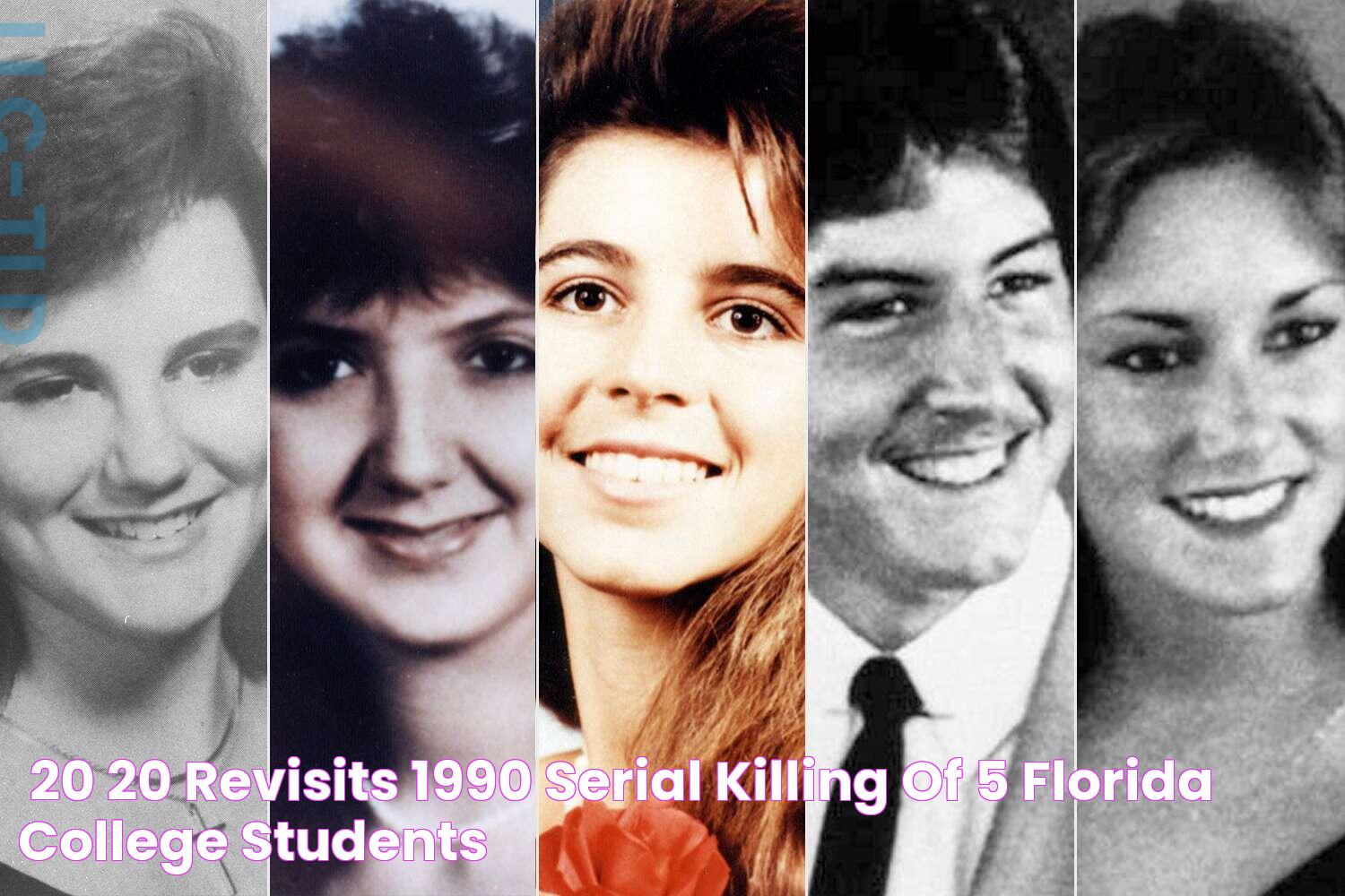 '20/20' Revisits 1990 Serial Killing of 5 Florida College Students