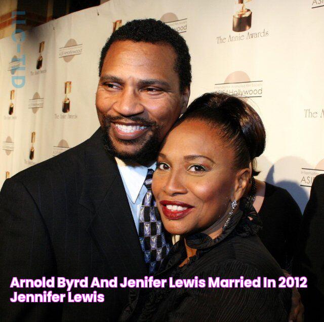 Arnold Byrd and Jenifer Lewis married in 2012 Jennifer lewis