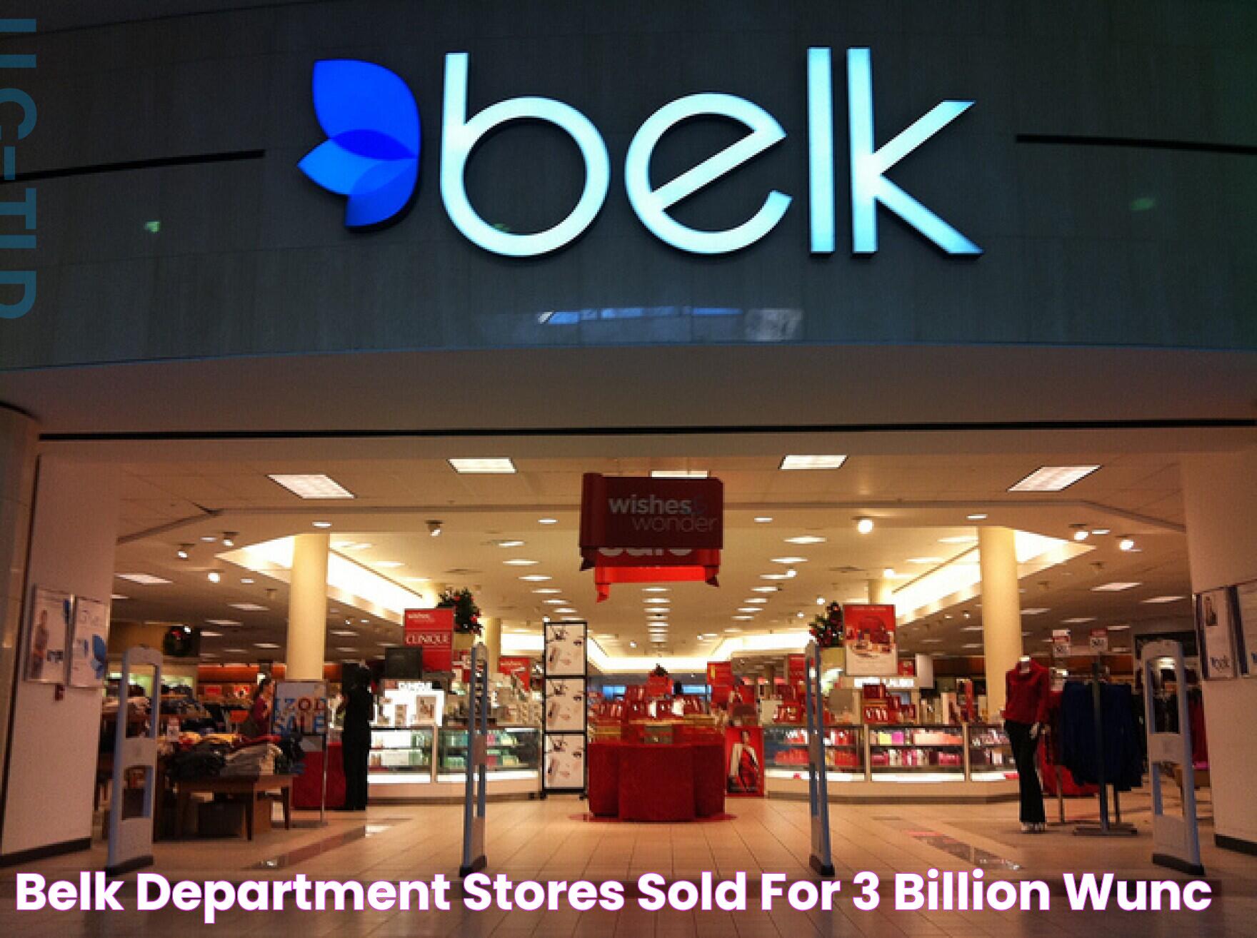 Belk Closing Stores Nationwide: What You Need To Know