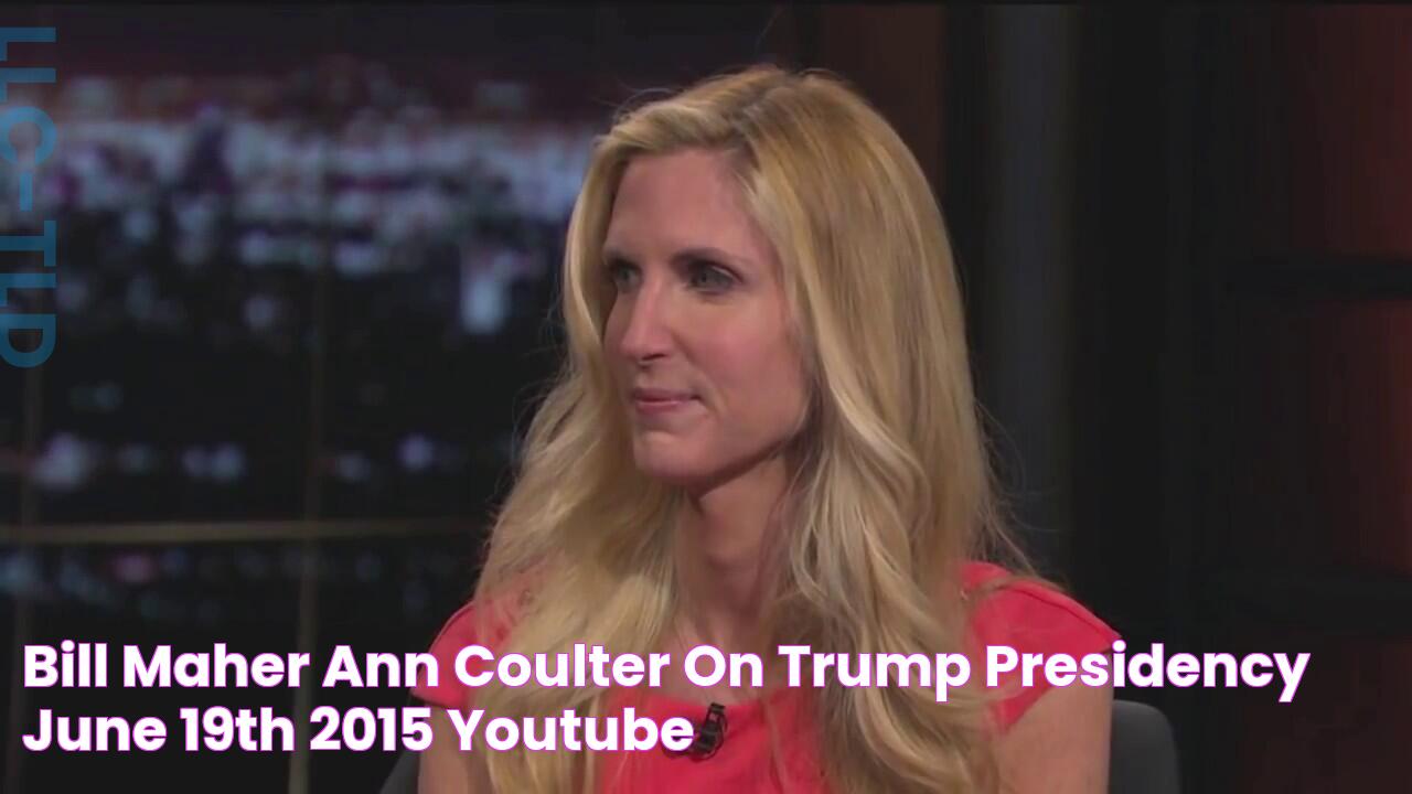 Bill Maher Ann Coulter on Trump Presidency June 19th 2015 YouTube